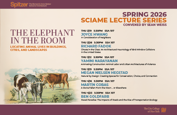 A promotional schedule for the Spring 2026 Sciame Lecture Series at the Spitzer School of Architecture, titled 