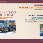 A promotional graphic for a lecture by Ben Goldfarb as part of the Spring 2026 Sciame Lecture Series at the Spitzer School of Architecture, titled "Paved Paradise: The Impacts of Roads and the Rise of Transportation Ecology." The flyer includes a headshot of Goldfarb and a photograph of two bighorn sheep running across a highway in front of a large "Oversize Load" semi-truck. Event details are listed as Thursday, April 23, at 5:30 PM in room SSA 107.