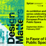 Event graphic titled "Design Matters: In Favor of Urban Public Space," announcing an exhibition and event series celebrating 25 years of the CCCB European Prize for Urban Public Space from September 2026 to February 2027 at the Spitzer School of Architecture.
